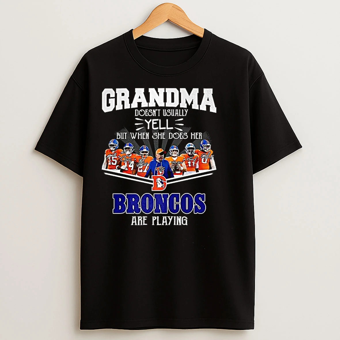 Classic Grandma Doesnt Usually Yell But When She Does Her Denver Broncos Are Playing Signature T Shirts
