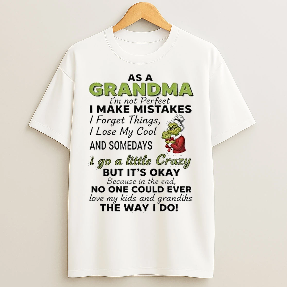 Classic Grinch As A Grandma Im Not Perfect I Make Mistakes T Shirts