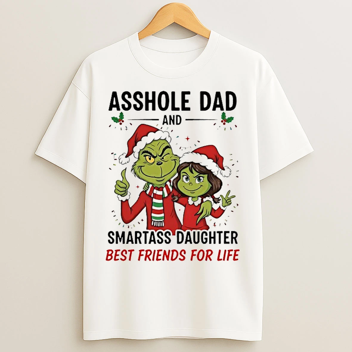 Classic Grinch Asshole Dad And Smartass Daughter Best Friends For Life Chirstmas 2025 T Shirts