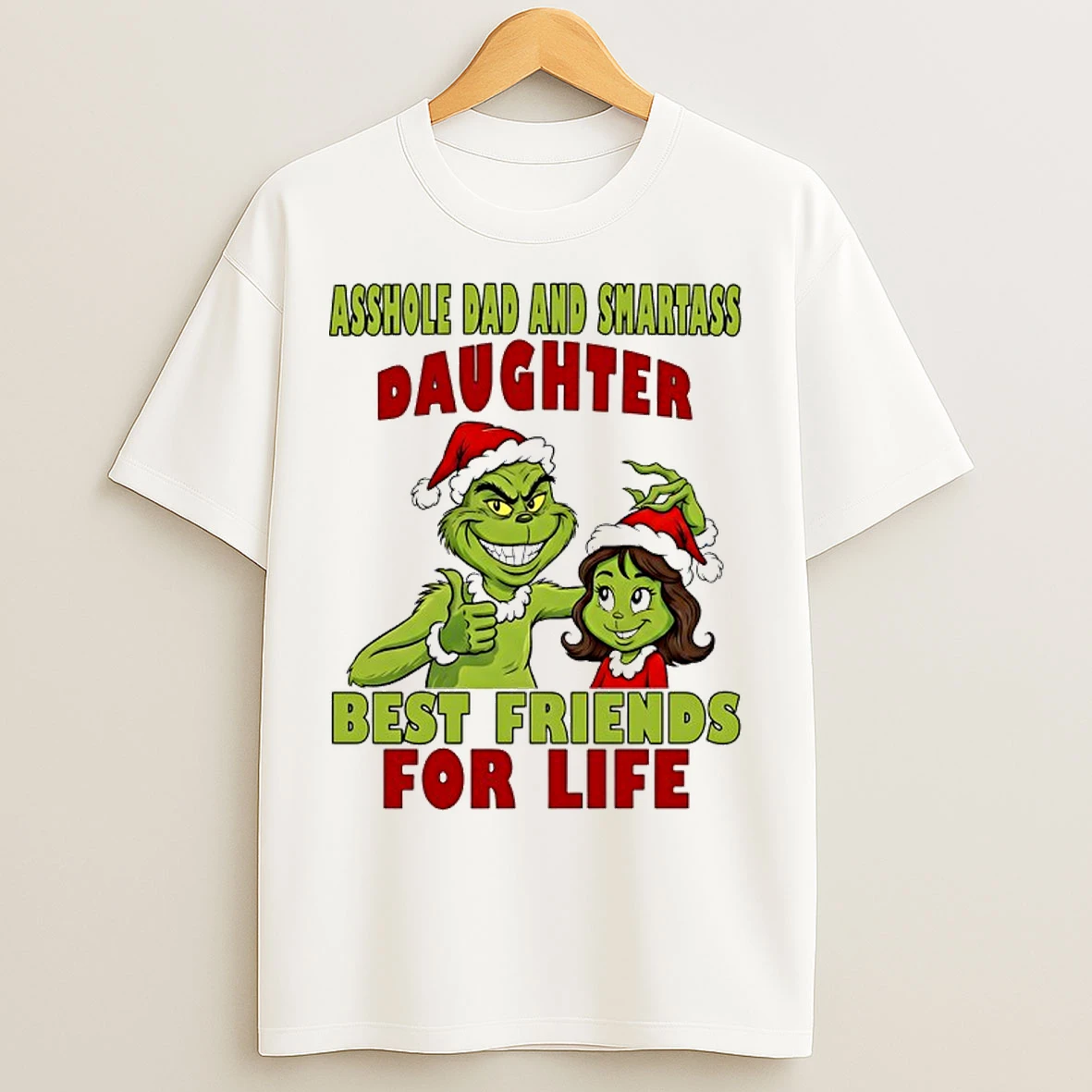 Classic Grinch Asshole Dad And Smartass Daughter Best Friends For Life Christmas T Shirts