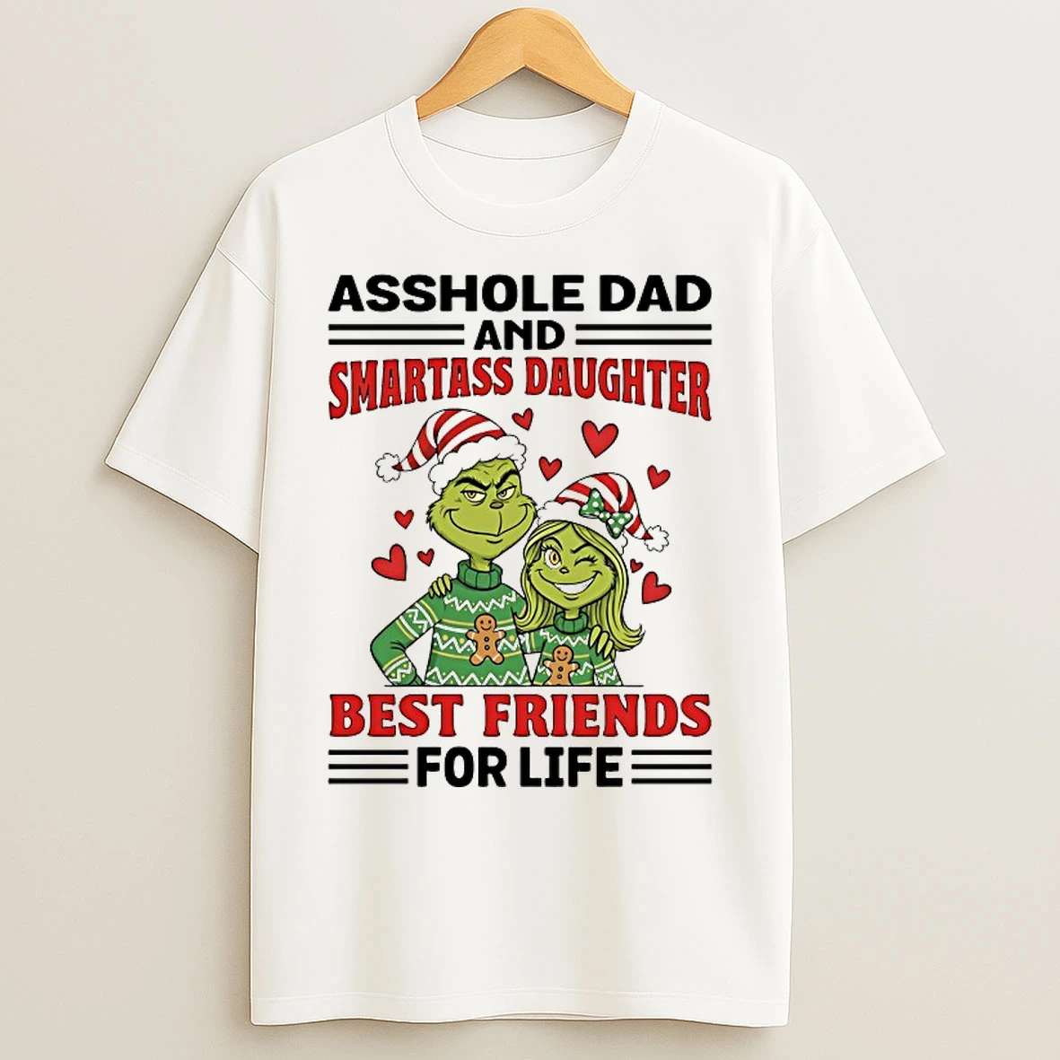 Classic Grinch Asshole Dad Smartass Daughter Best Friends For Life Christmas 2025 T Shirts