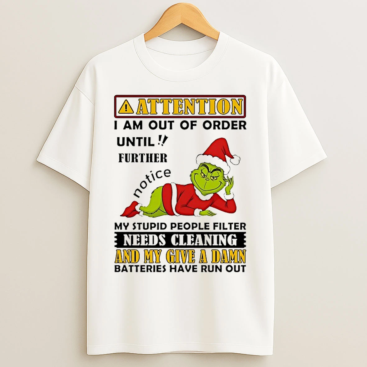 Classic Grinch Attention I Am Out Of Order Until Further Chirstmas 2025 T Shirts
