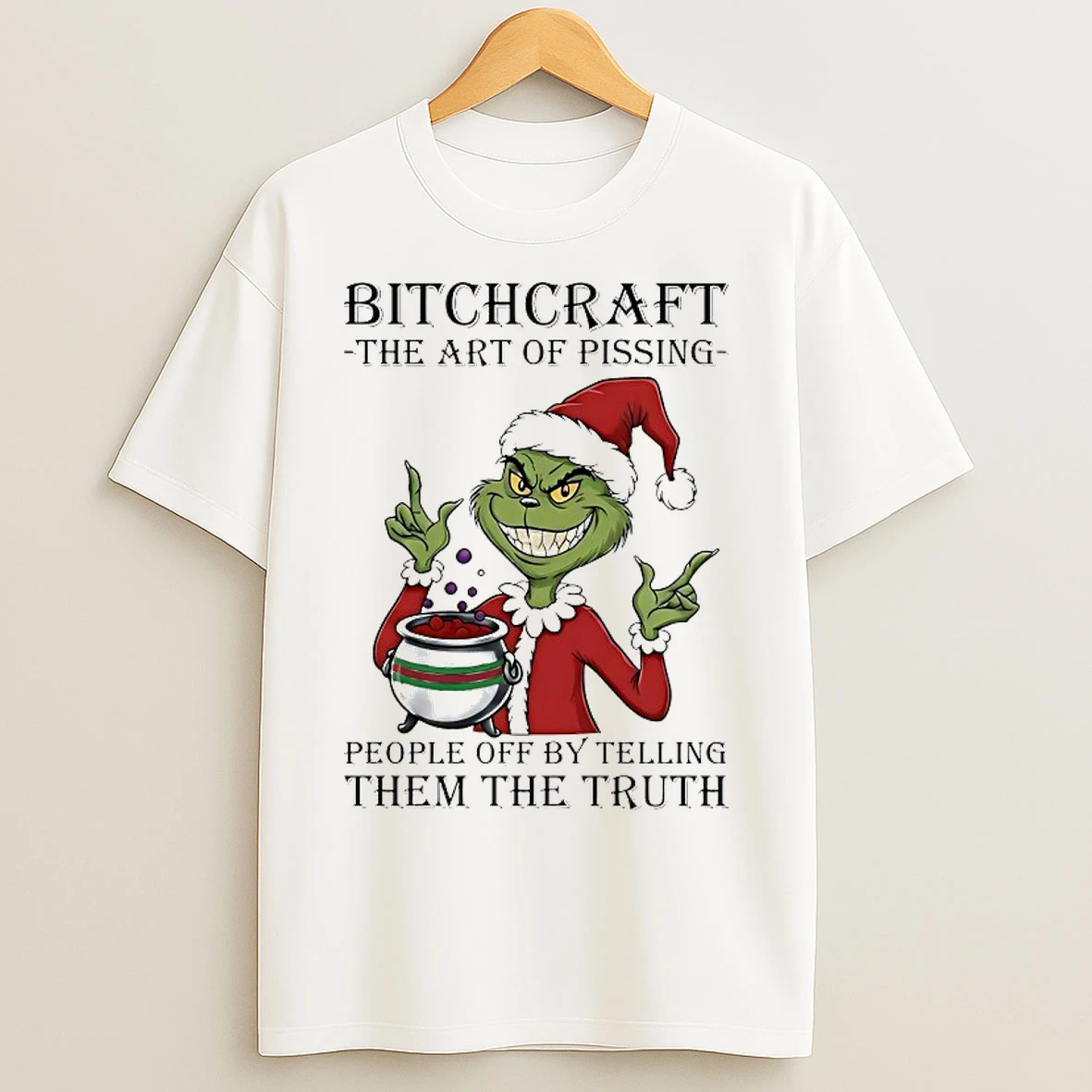 Classic Grinch Bitchcraft The Art Of Pissing People Off By Telling Them The Truth Christmas 2025 T Shirts