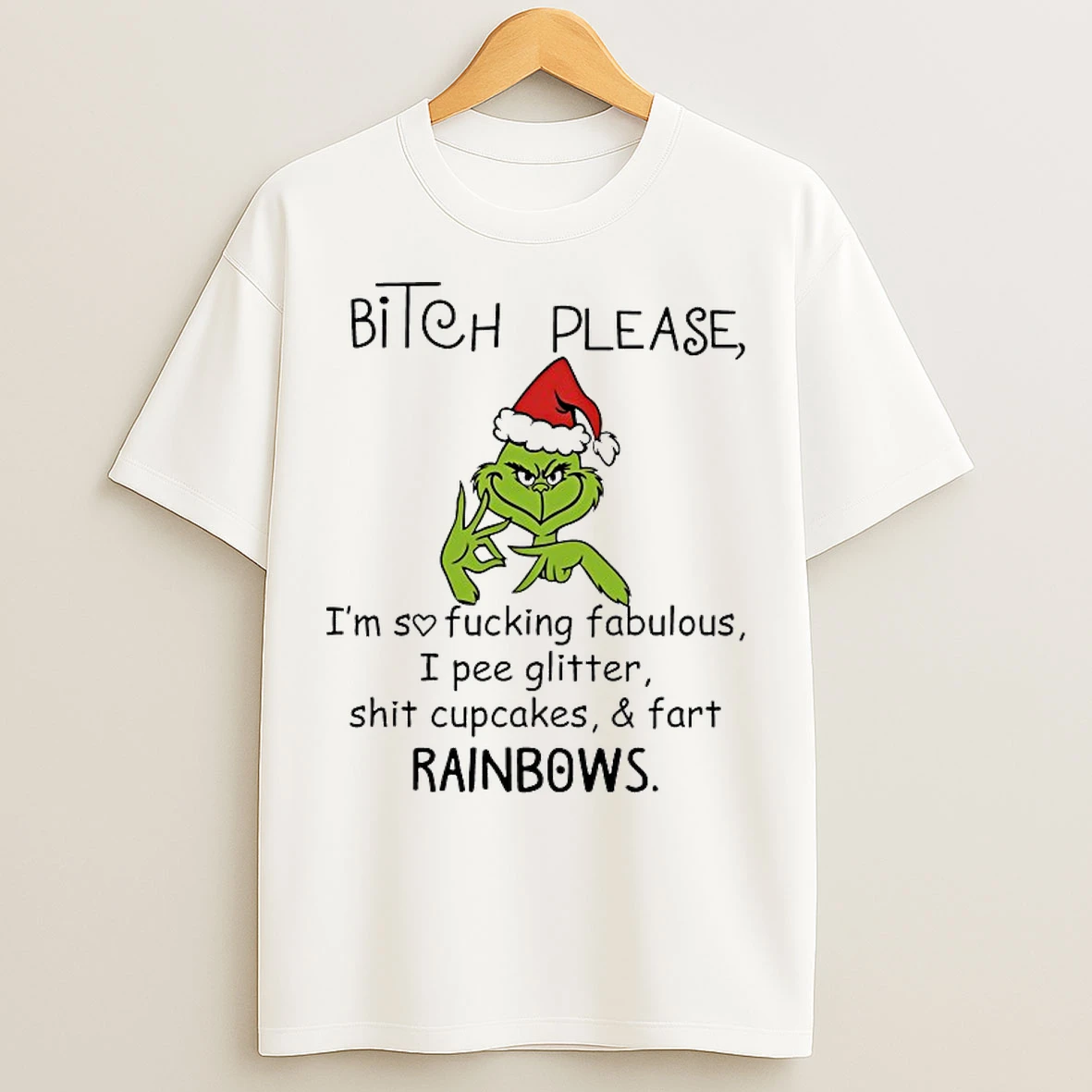 Classic Grinch Bitchh Please Imsofuckingfabulous I Pee Glitter Shit Cupcakes Christmas 2025 T Shirts