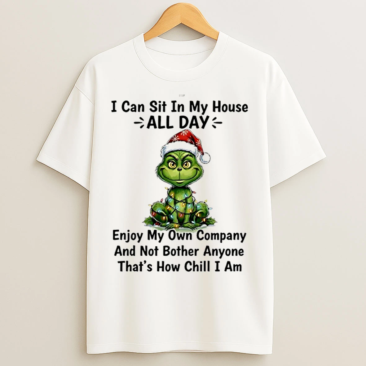 Classic Grinch Christmas Light I Can Sit In My House All Day Enjoy My Own Company And Not Bother Anyone Thats How Chill I Am T Shirts