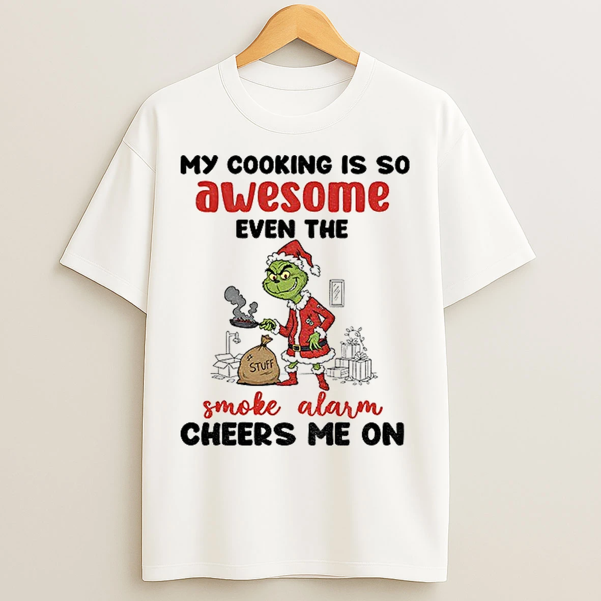 Classic Grinch Christmas My Cooking Is So Awesome Even The Smoke Alarm Cheers Me On Christmas T Shirts