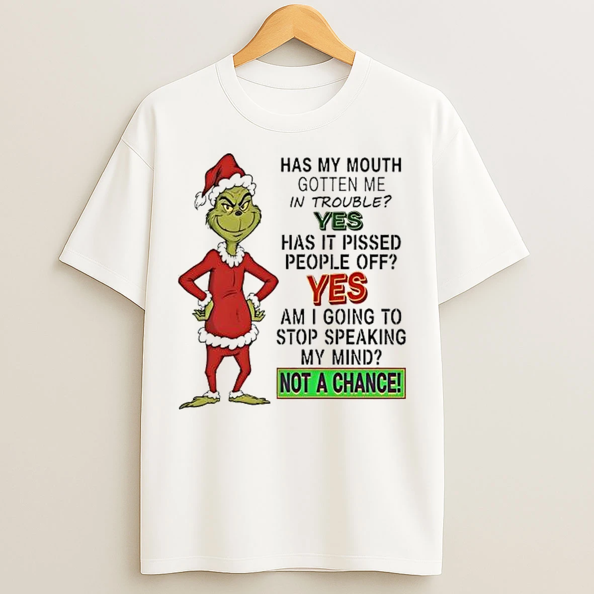 Classic Grinch Has My Mouth Gotten Me In Trouble Yes Has It Pissed People Off T Shirts