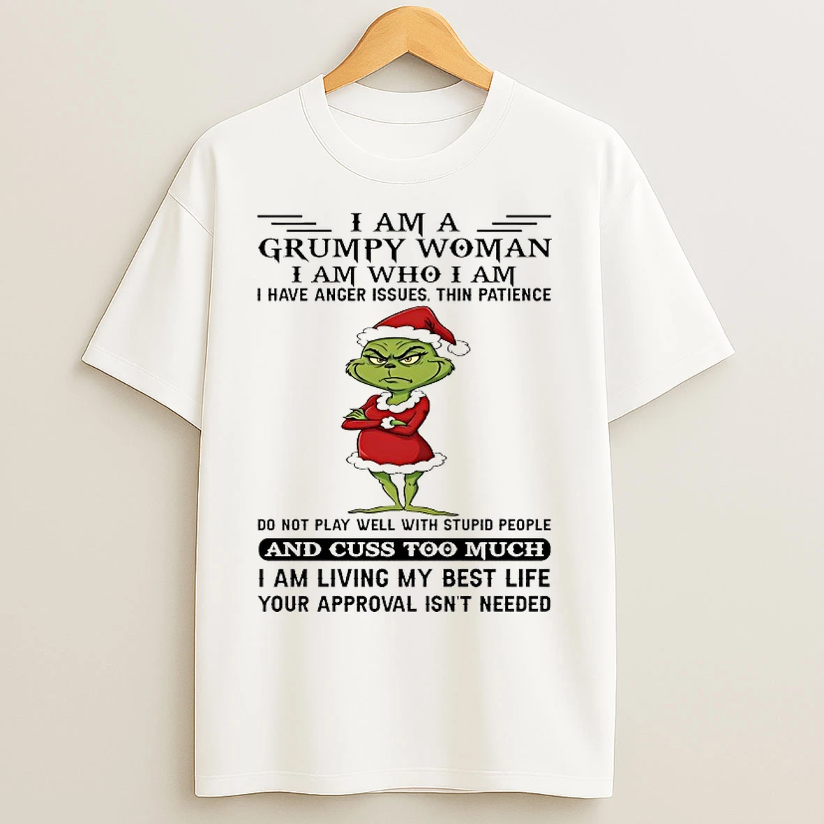 Classic Grinch I Am A Grumpy Woman Iamwhoiam I Have Anger Issues Thin Patience Do Not Play Well With Stupid People Chirstmas 2025 T Shirts
