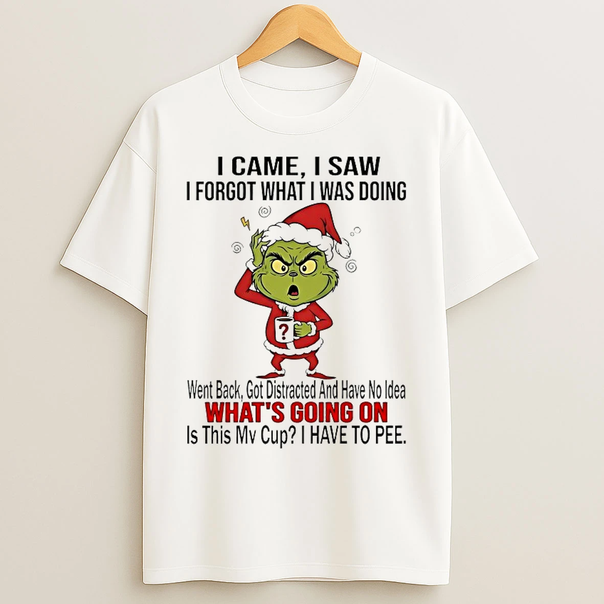 Classic Grinch I Came I Saw I Forgot What I Was Doing Christmas 2025 T Shirts