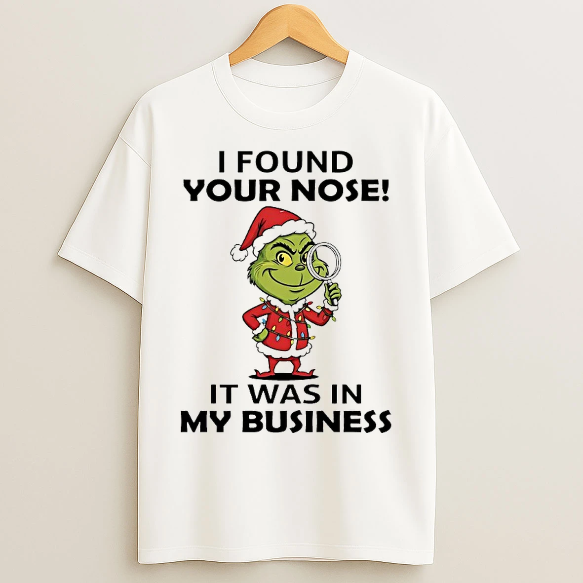 Classic Grinch I Found Your Nose It Was In My Business Chirstmas 2025 T Shirts