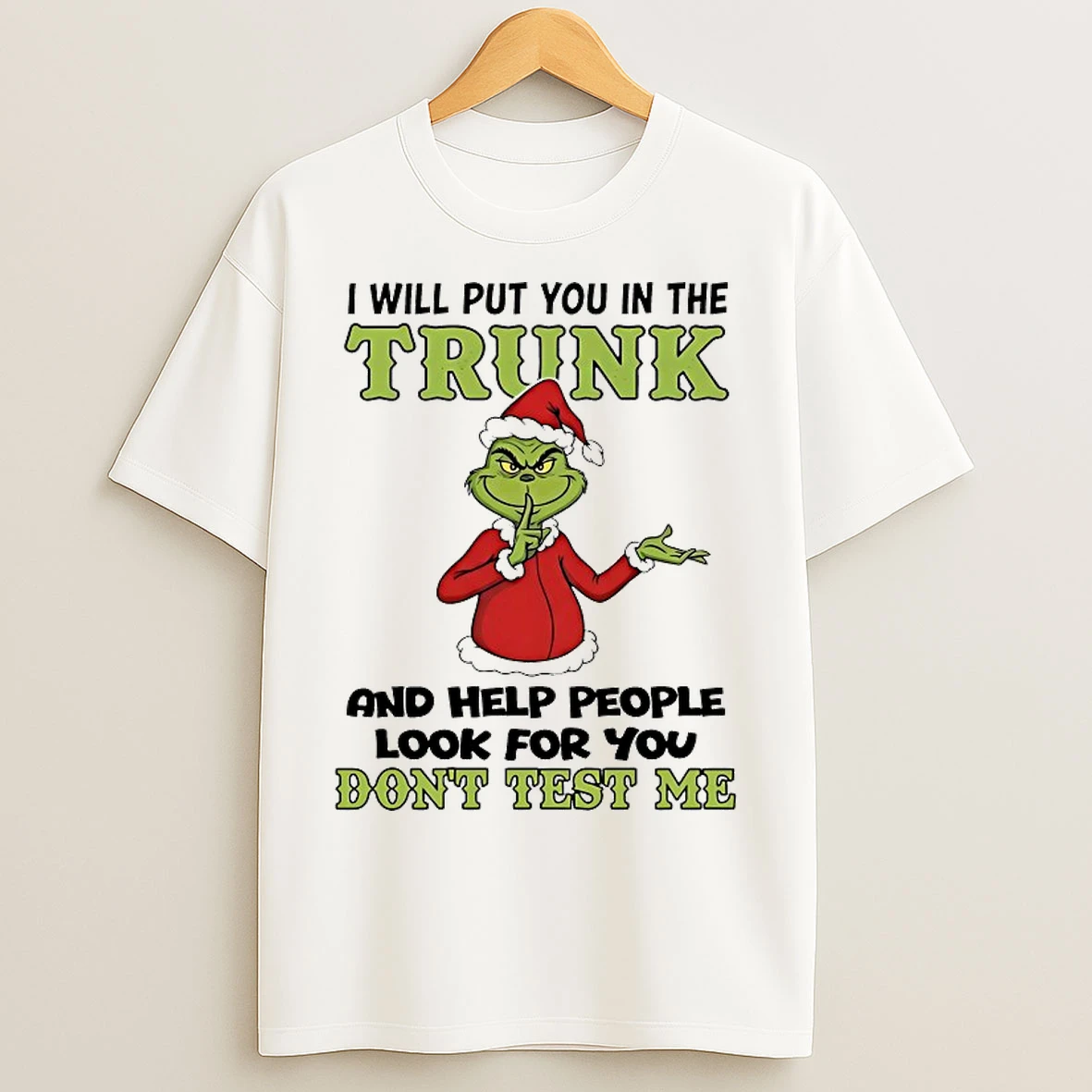 Classic Grinch I Will Put You In The Trunk And Help People Look For You Christmas 2025 T Shirts