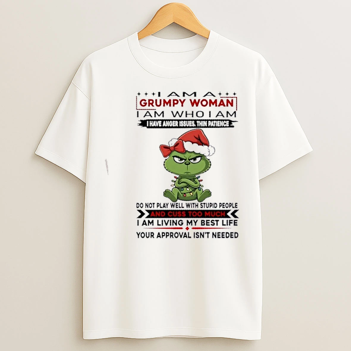 Classic Grinch I Am A Grumpy Woman I Am Who I Am I Have Anger Issues Thin Patience Christmas T Shirts