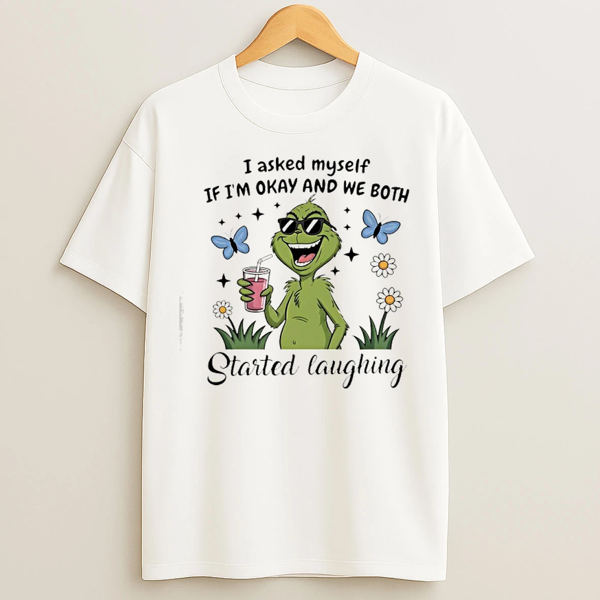 Classic Grinch I Asked Myself If Im Okay And We Both Started Laughing T Shirts
