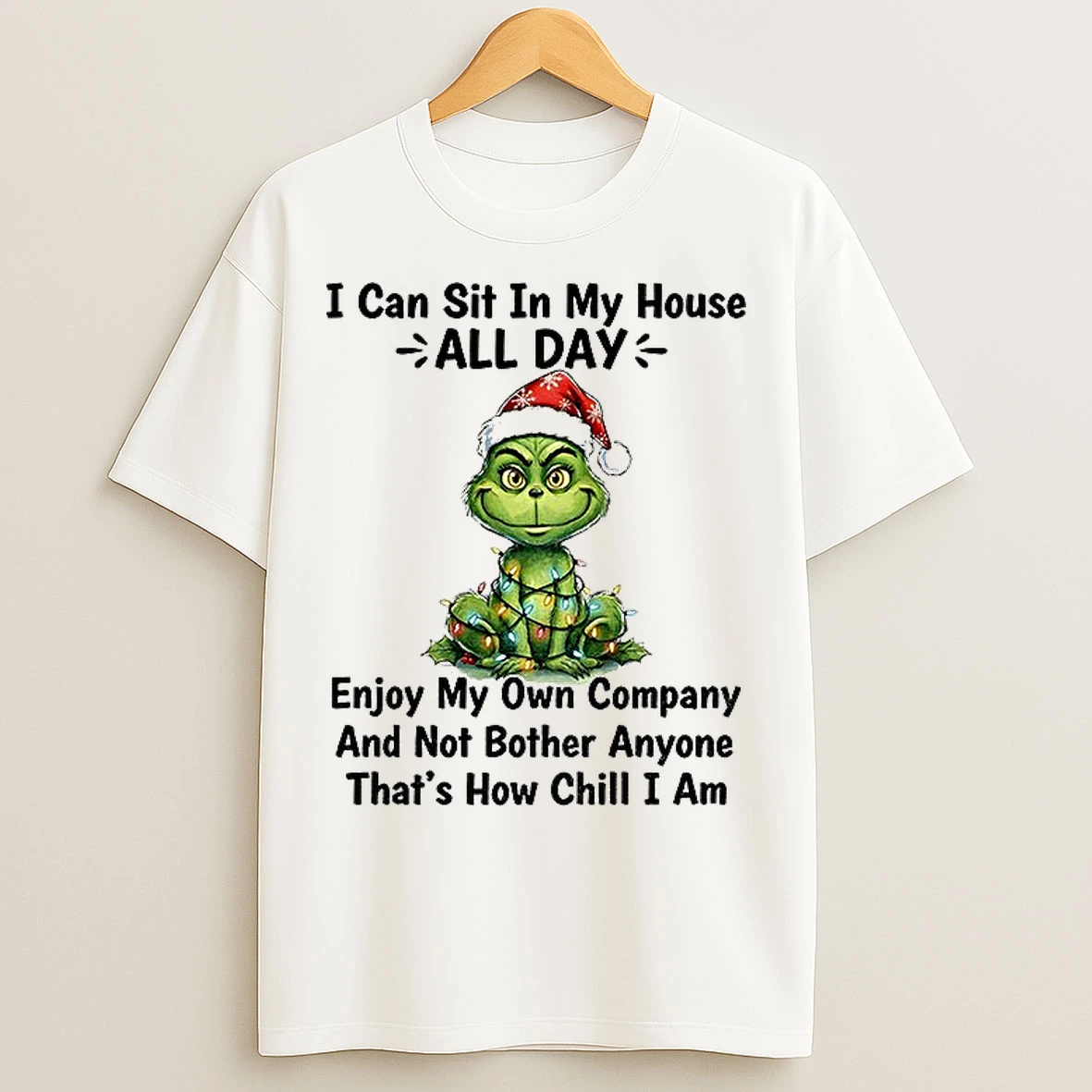Classic Grinch I Can Sit In My House All Day Enjoy My Own Company And Not Bother Anyone Christmas T Shirts