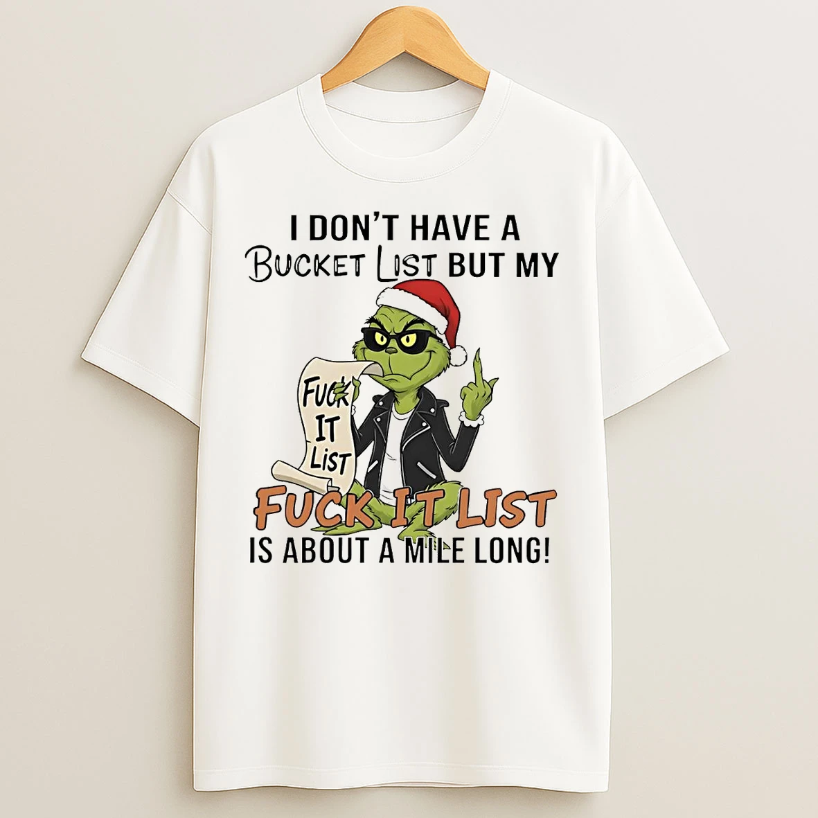 Classic Grinch I Dont Have A Bucket List But My Fuck It List Christmas T Shirts