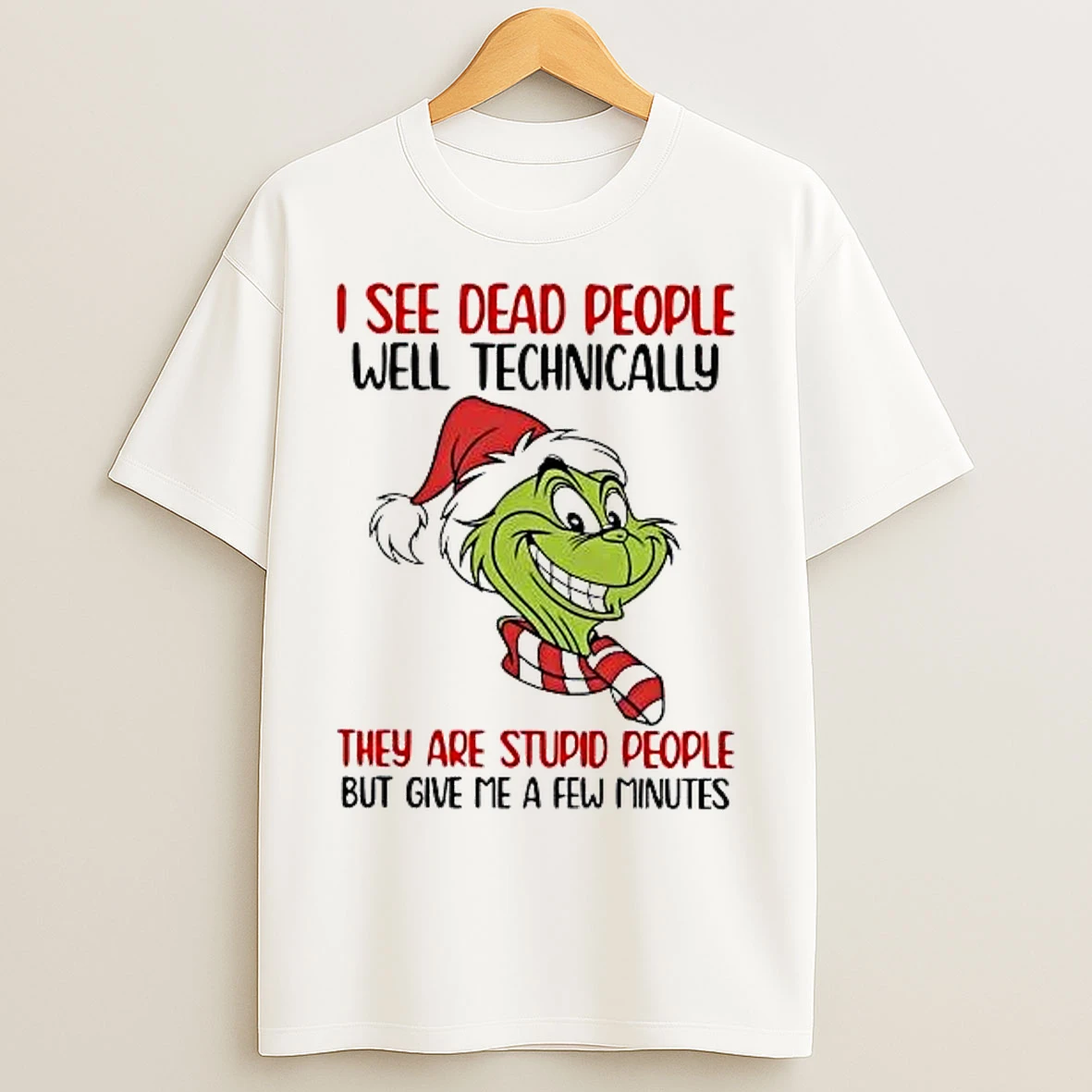 Classic Grinch I See Dead People Well Technically They Are Stupid People Christmas T Shirts