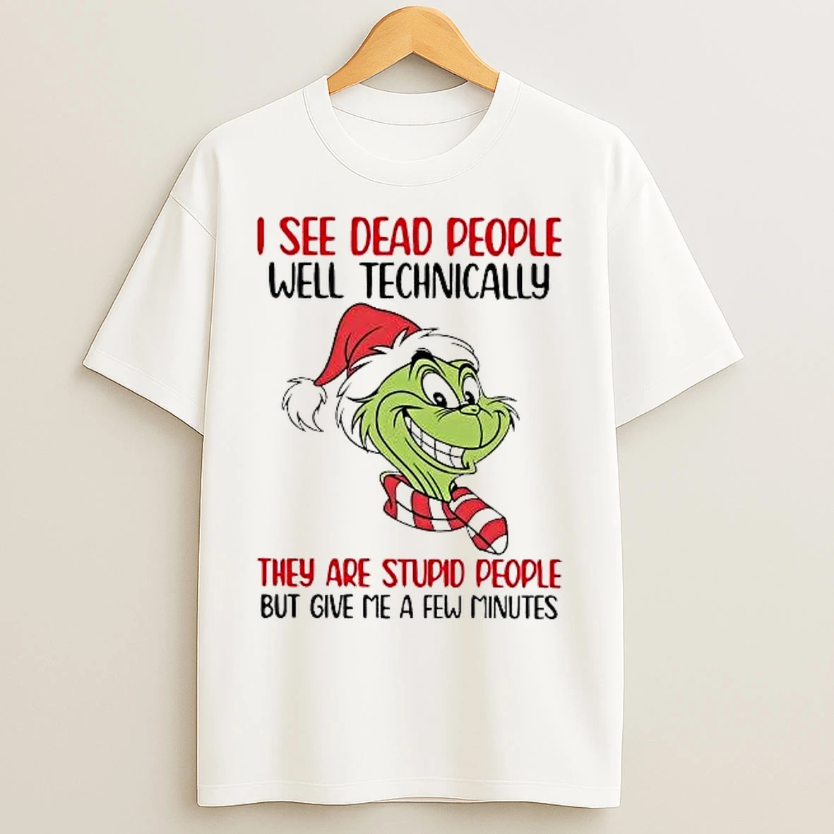 Classic Grinch I See Dead People Well Technically They Are Stupid People T Shirts