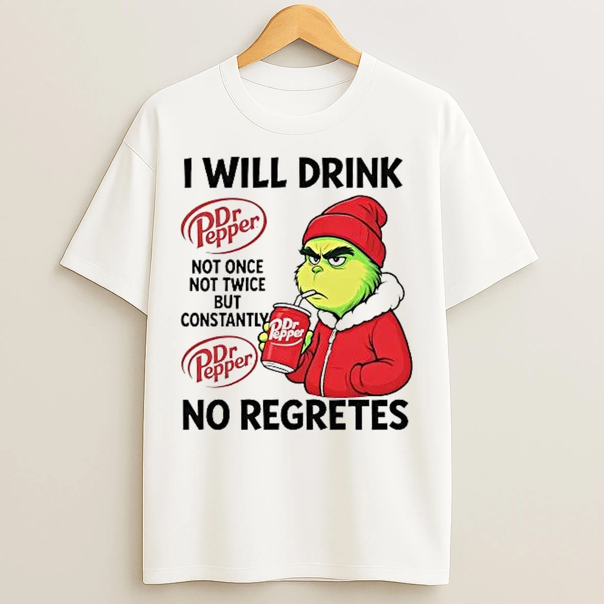Classic Grinch I Will Drink Dr Pepper Not Once Not Twice But Constantly T Shirts