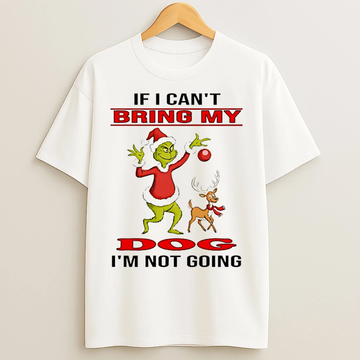 Classic Grinch If I Cant Bring My Im Not Going Christmas 2025 T Shirts