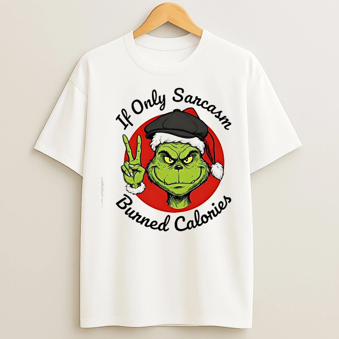 Classic Grinch If Only Sarcasm Burned Calories T Shirts