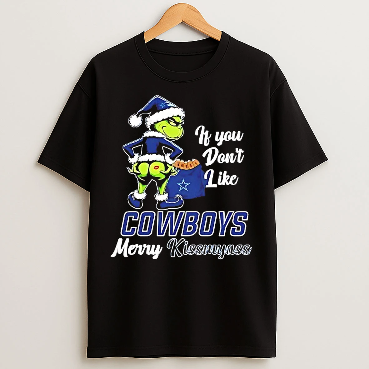 Classic Grinch If You Dont Like Dallas Cowboys Merry Kissmyass T Shirts