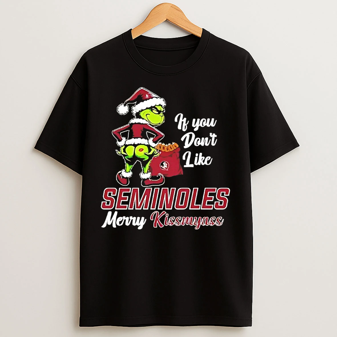 Classic Grinch If You Dont Like Florida State Seminoles Merry Kissmyass T Shirts