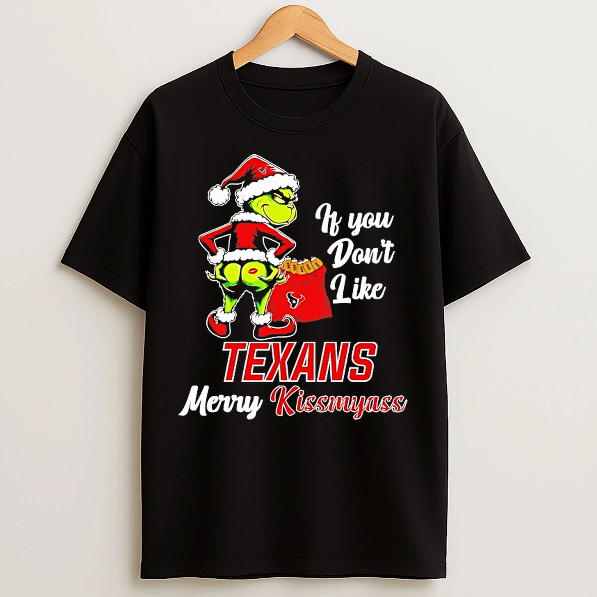 Classic Grinch If You Dont Like Houston Texans Merry Kissmyass T Shirts