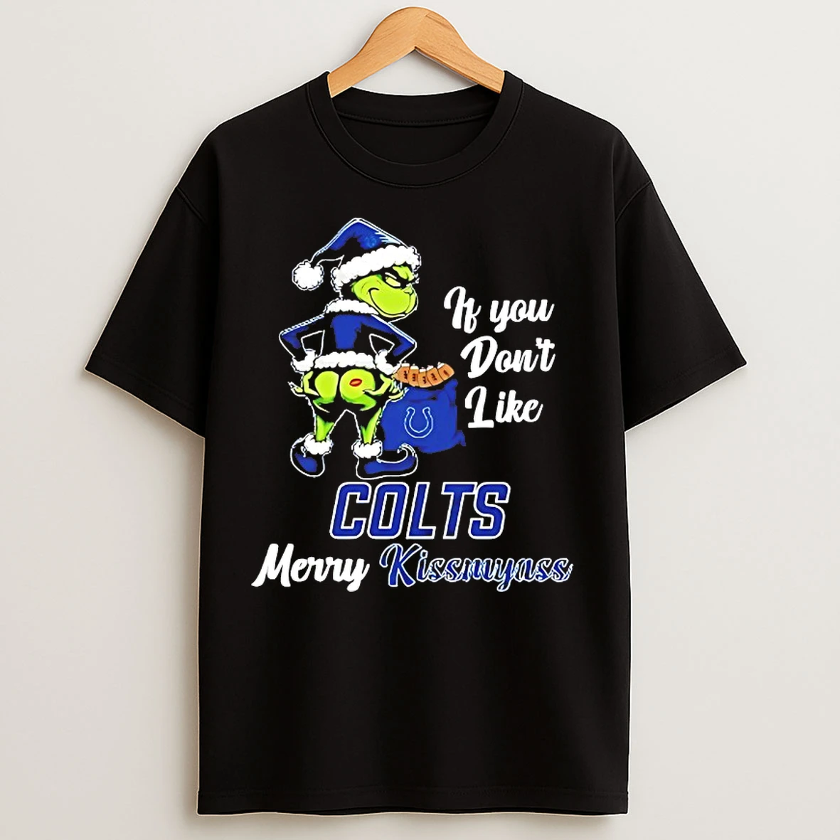 Classic Grinch If You Dont Like Indianapolis Colts Merry Kissmyass T Shirts