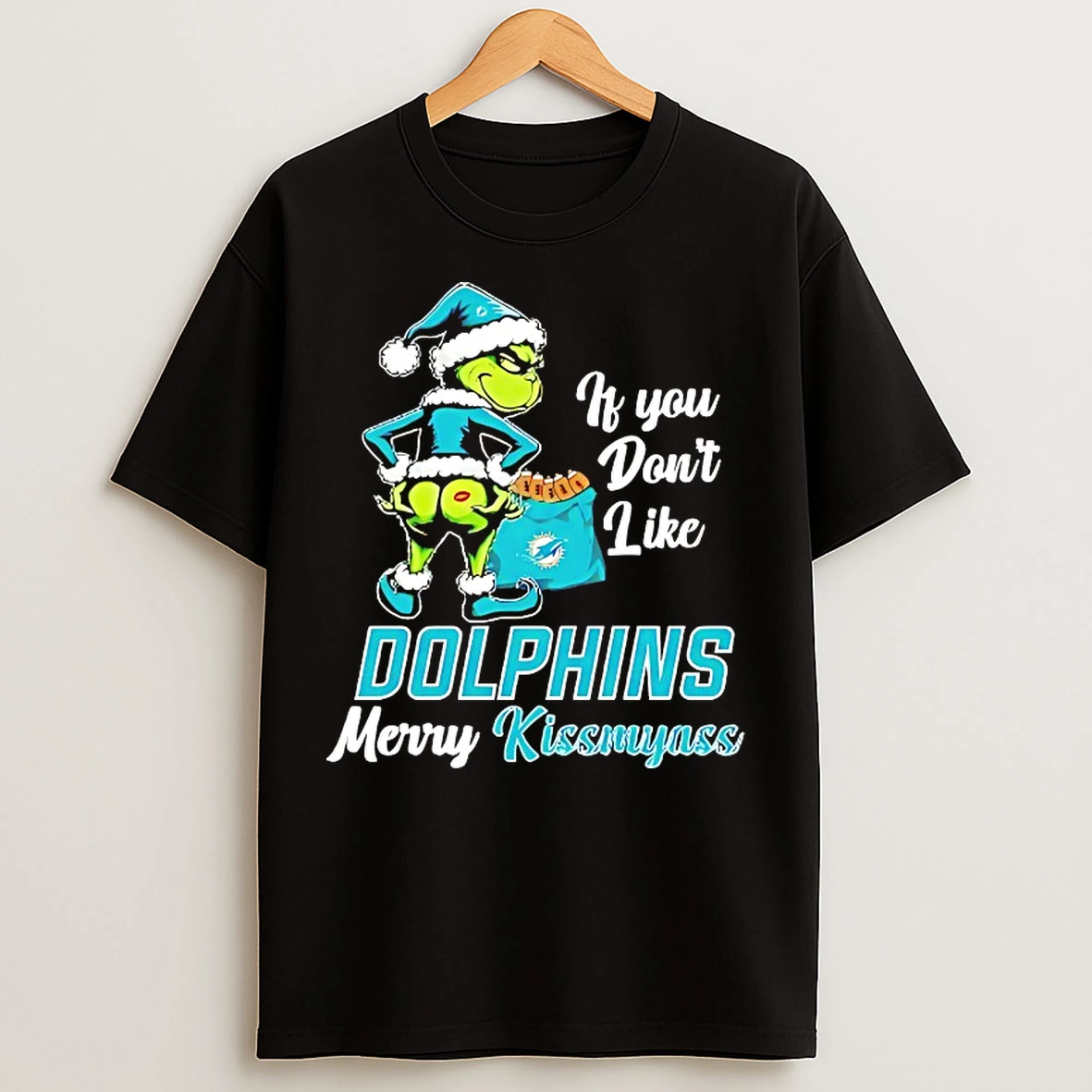 Classic Grinch If You Dont Like Miami Dolphins Merry Kissmyass T Shirts