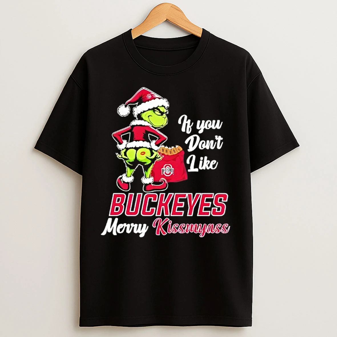 Classic Grinch If You Dont Like Ohio State Buckeyes Merry Kissmyass T Shirts