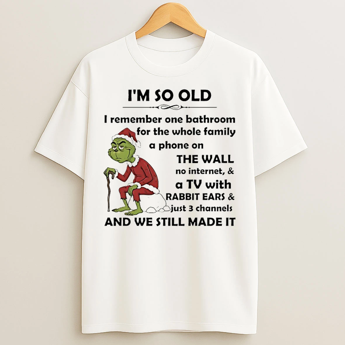Classic Grinch Im So Old We Still Made It Christmas 2025 T Shirts
