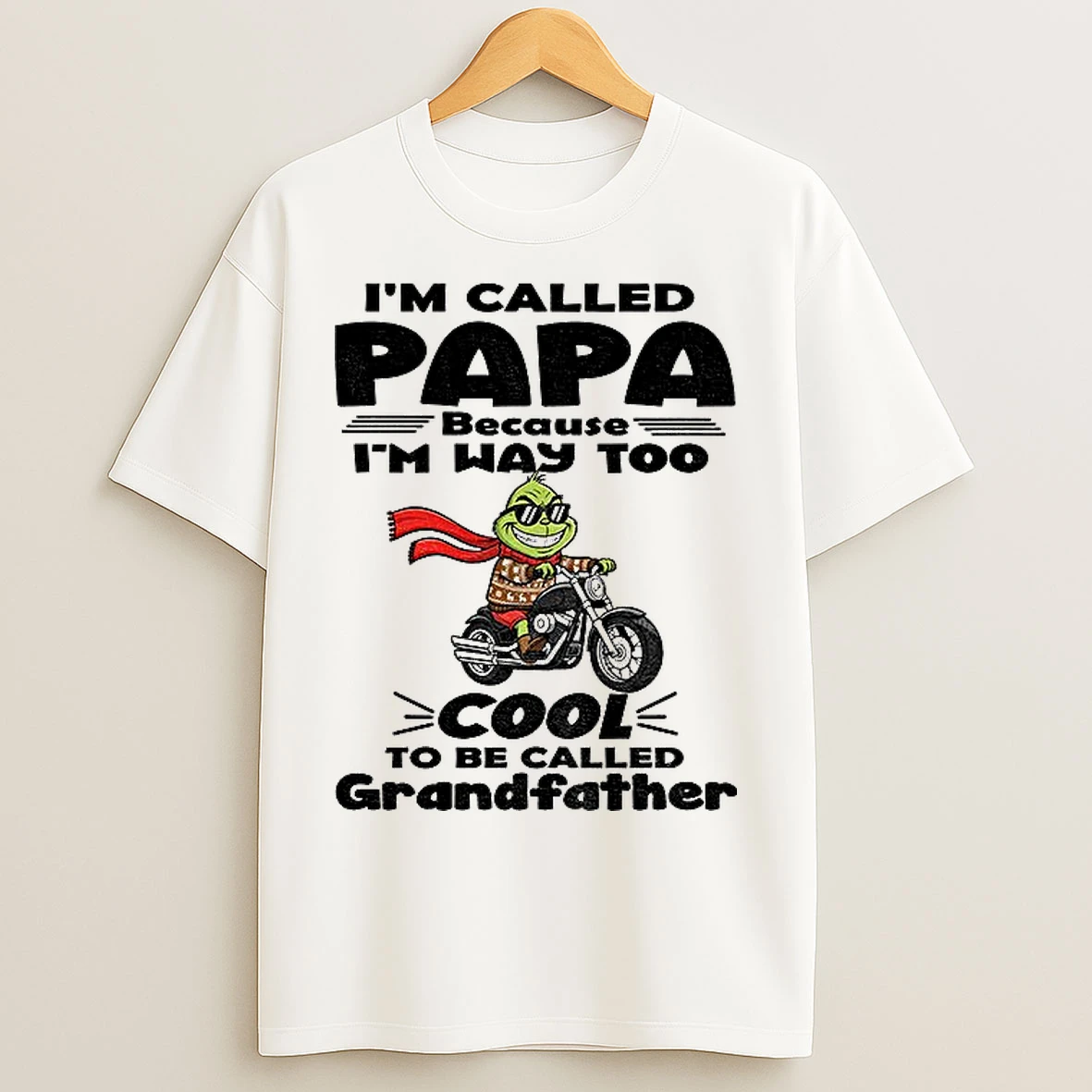 Classic Grinch Im Called Papa Because Im Way Too Cool To Be Called Grandfather Christmas T Shirts