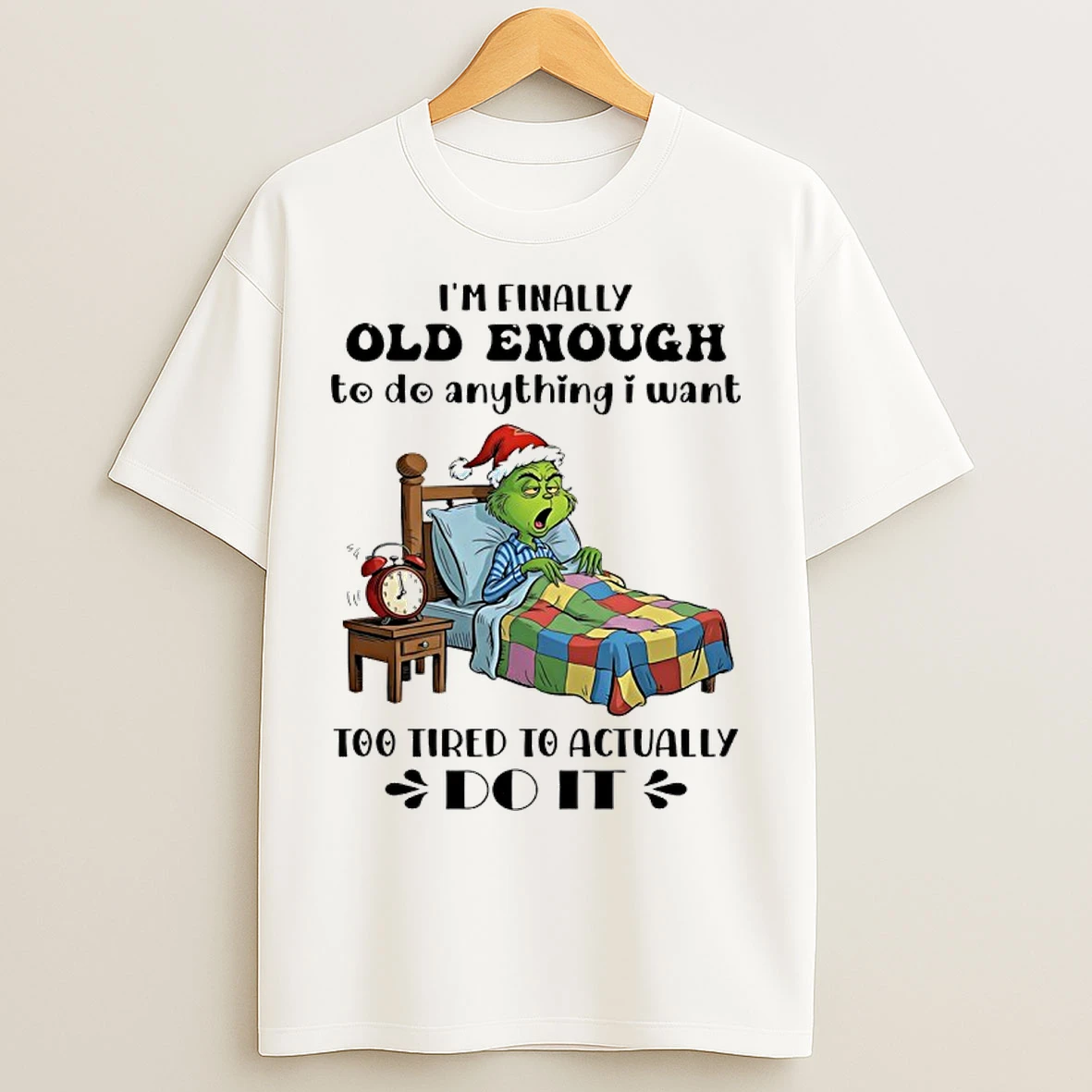 Classic Grinch Im Family Old Enough To Do Anything I Want Too Tired To Actually T Shirts