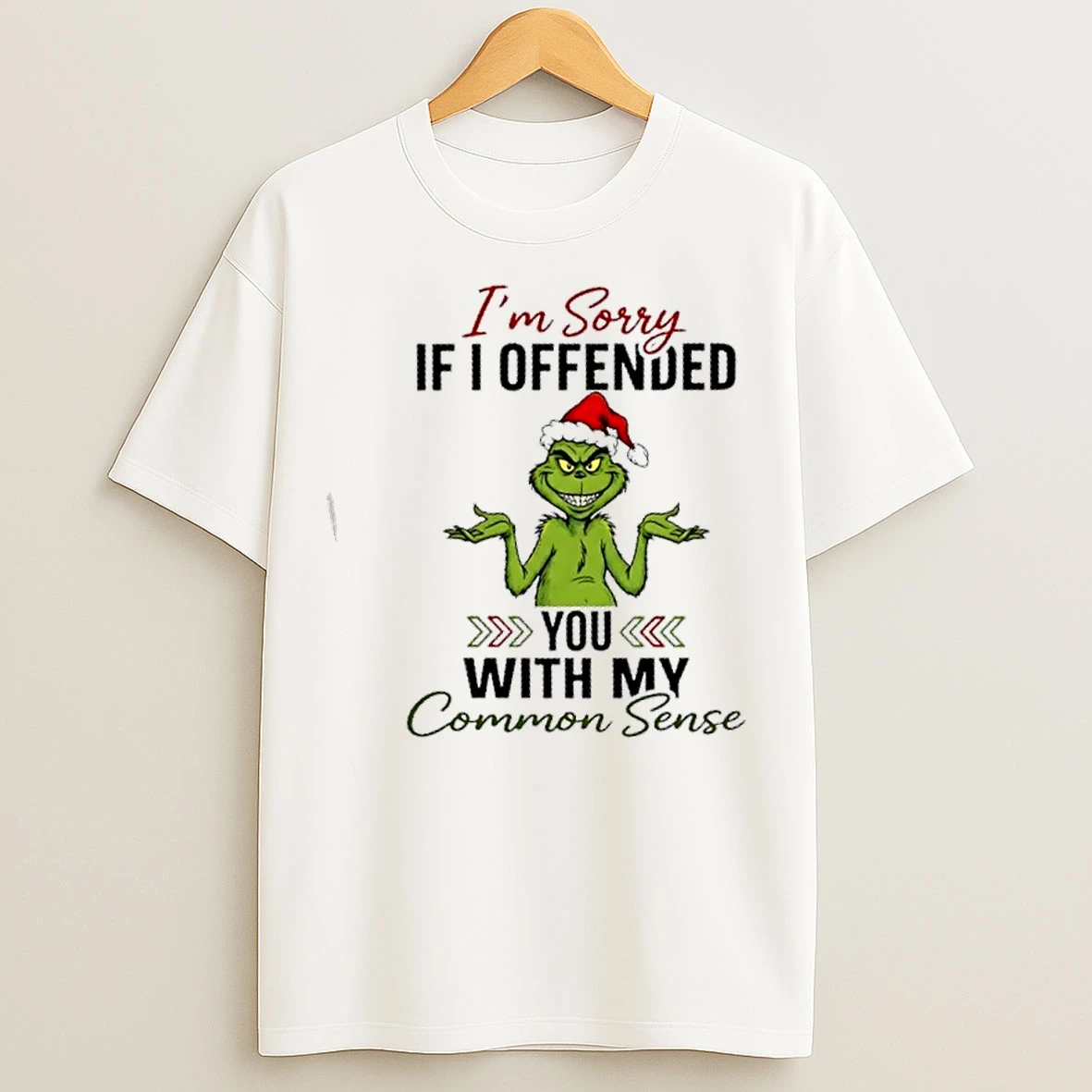 Classic Grinch Im Sorry If I Offended You With My Common Sense Christmas T Shirts