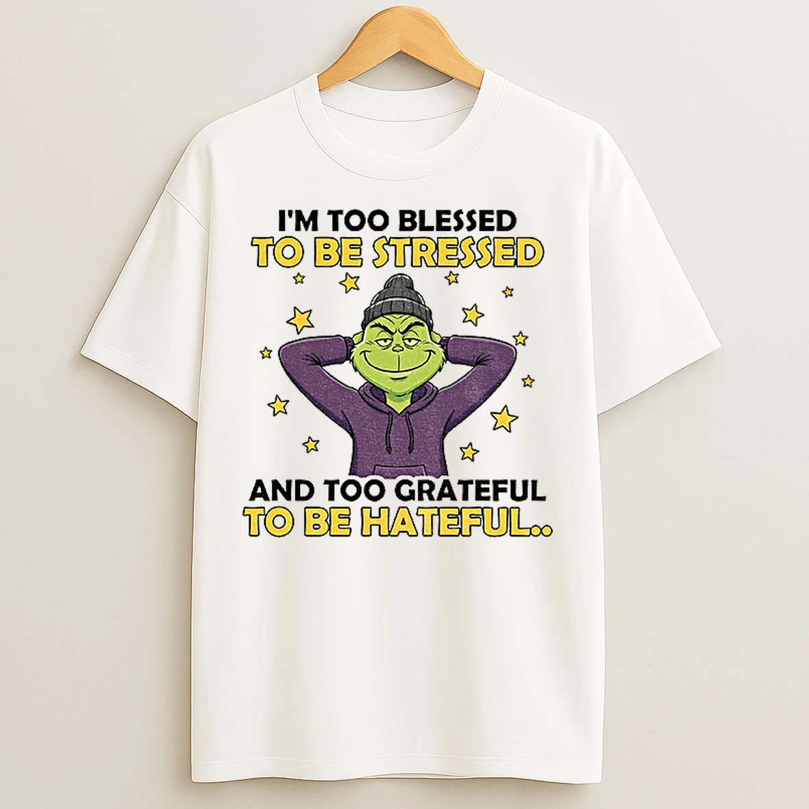 Classic Grinch Im Too Blessed To Be Stressed And Too Grateful To Be Hateful Christmas T Shirts