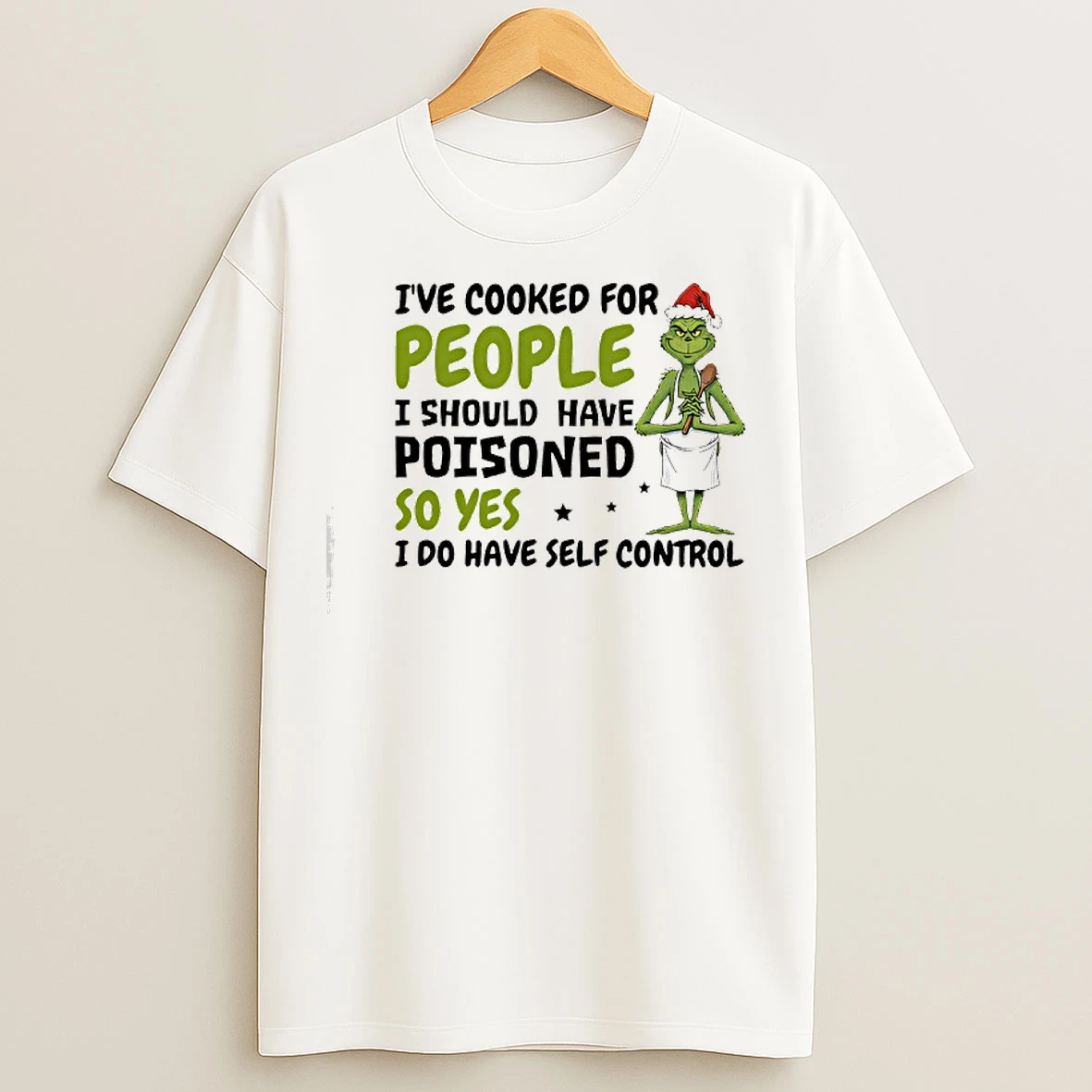 Classic Grinch Ive Cooked For People I Should Have Poisoned T Shirts