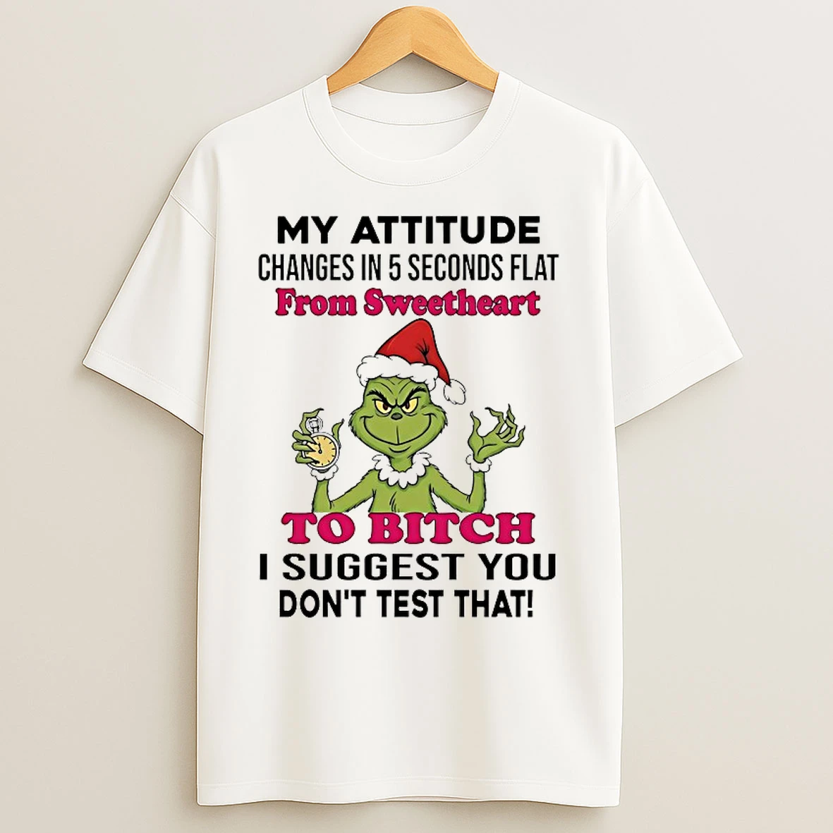 Classic Grinch My Attitude Changes In 5 Seconds Flat From Sweetheart Christmas 2025 T Shirts
