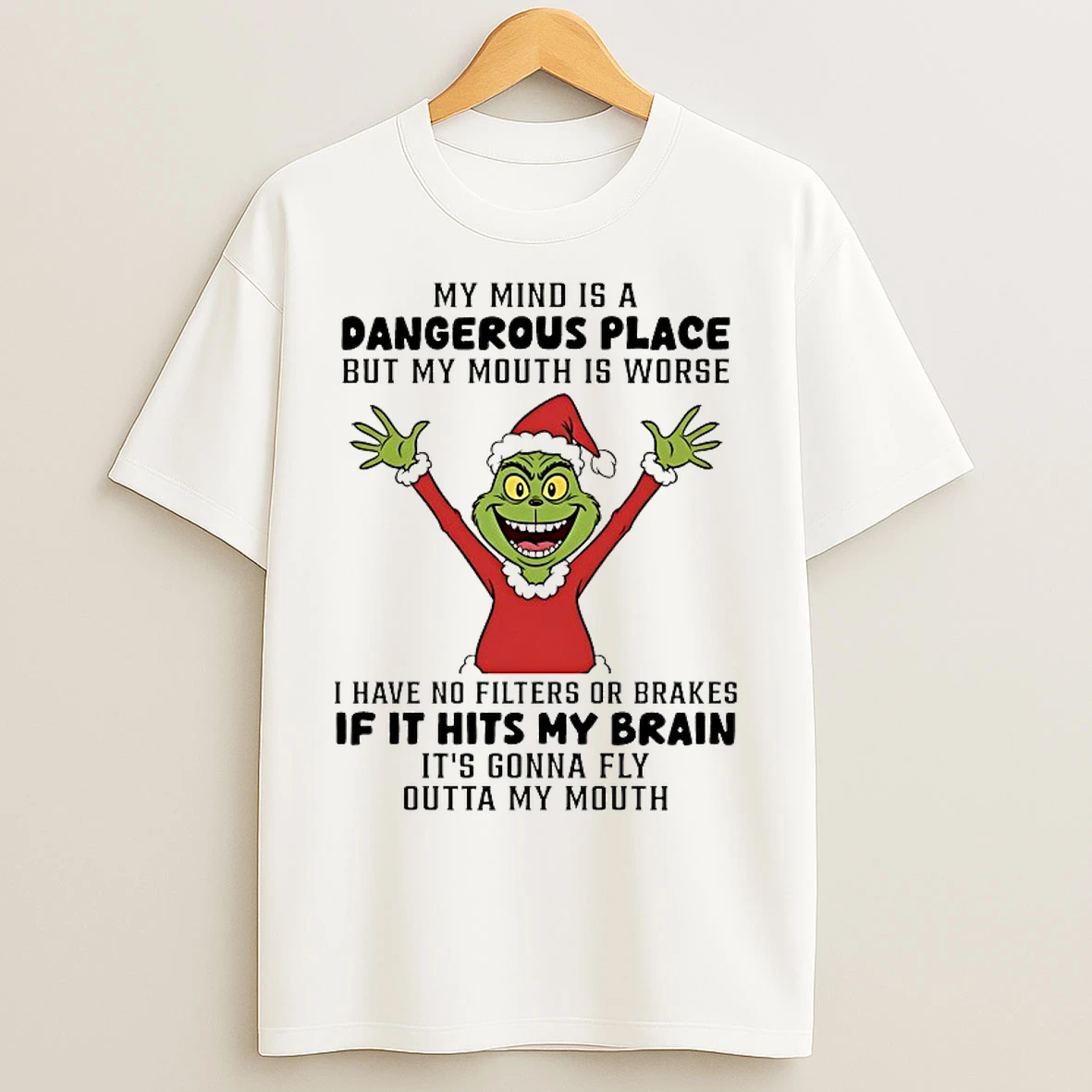 Classic Grinch My Mind Is A Dangerous Place But My Mouth Is Worse Christmas 2025 T Shirts