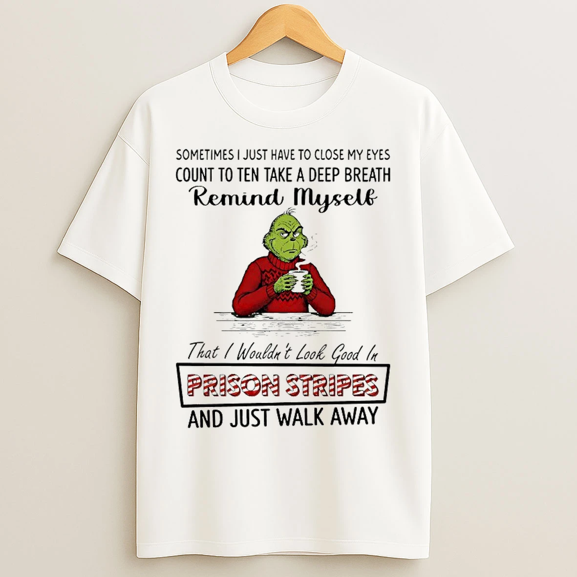 Classic Grinch Prison Stripes And Just Walk Away T Shirts