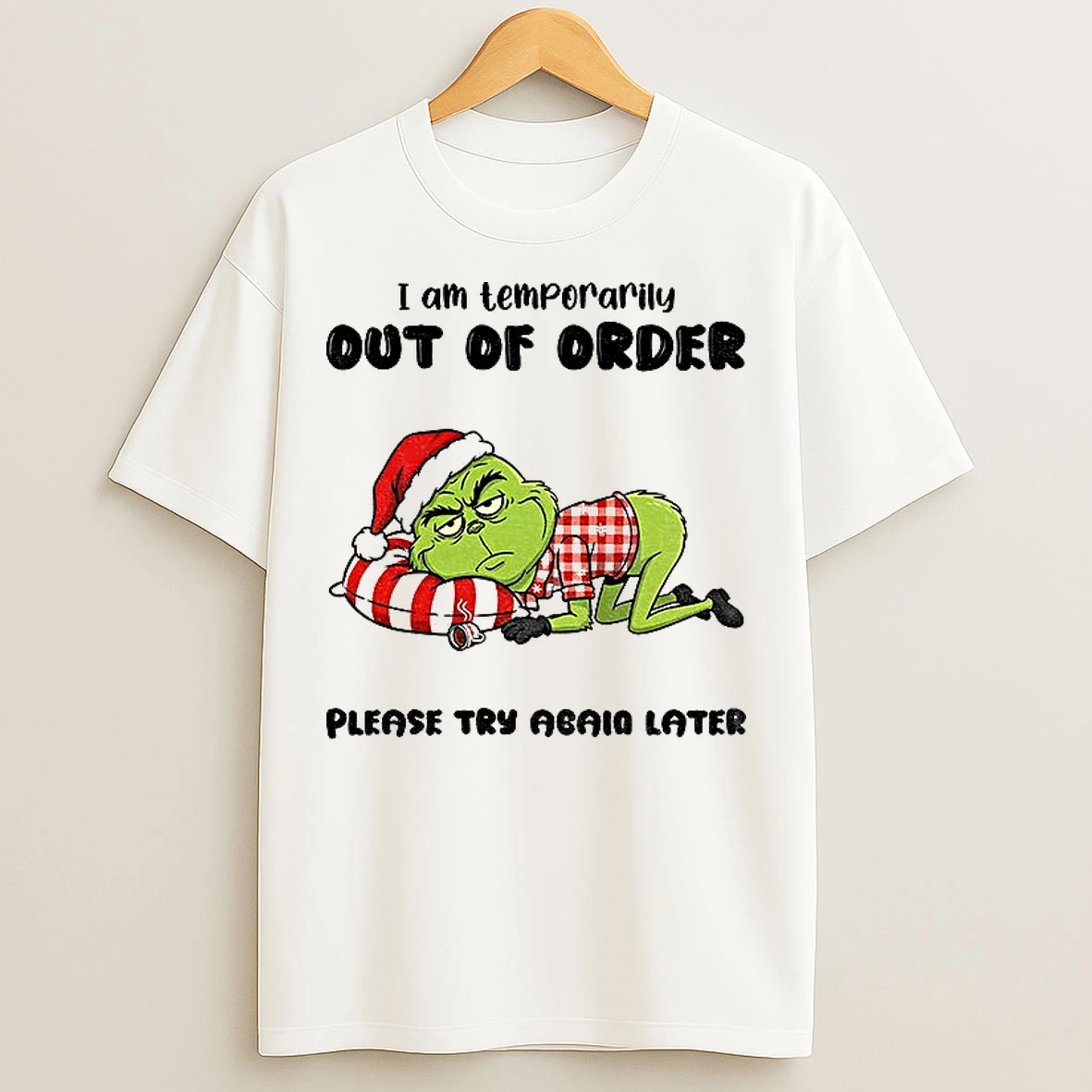Classic Grinch Santa I Am Temporarily Out Of Order Please Try Again Later Christmas T Shirts