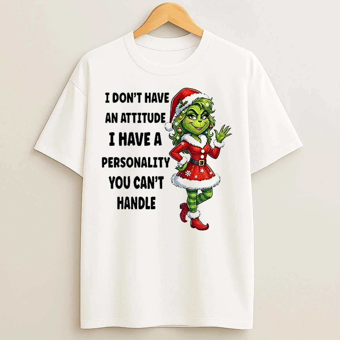Classic Grinch Santa I Dont Have An Attitude I Have A Personality You Cant Handle Christmas T Shirts