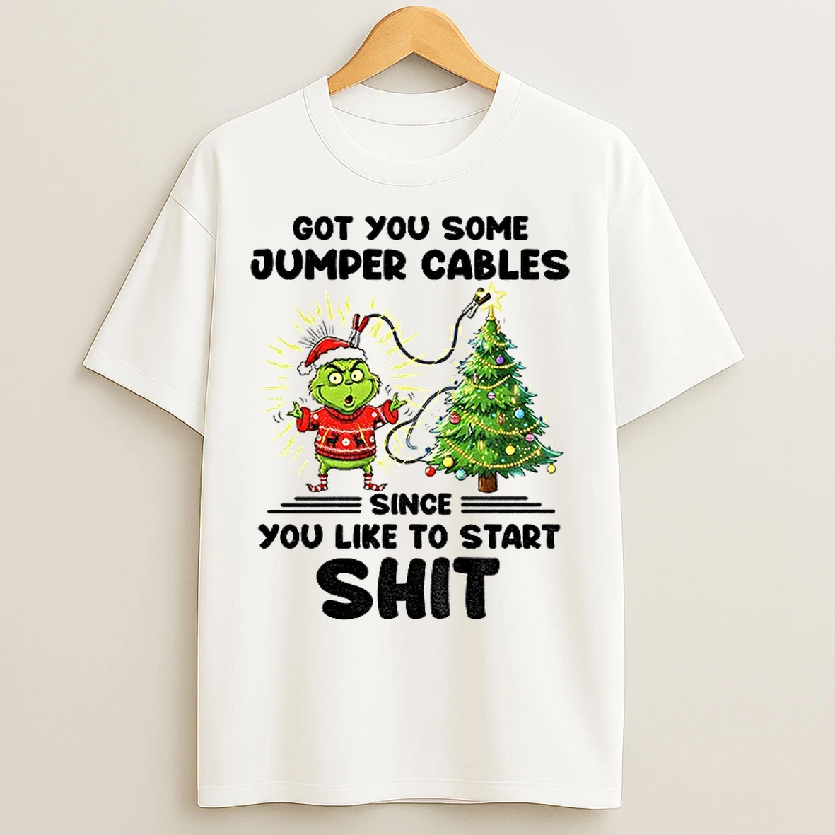 Classic Grinch Santa Got You Some Jumper Cables Since You Like To Start Shit T Shirts