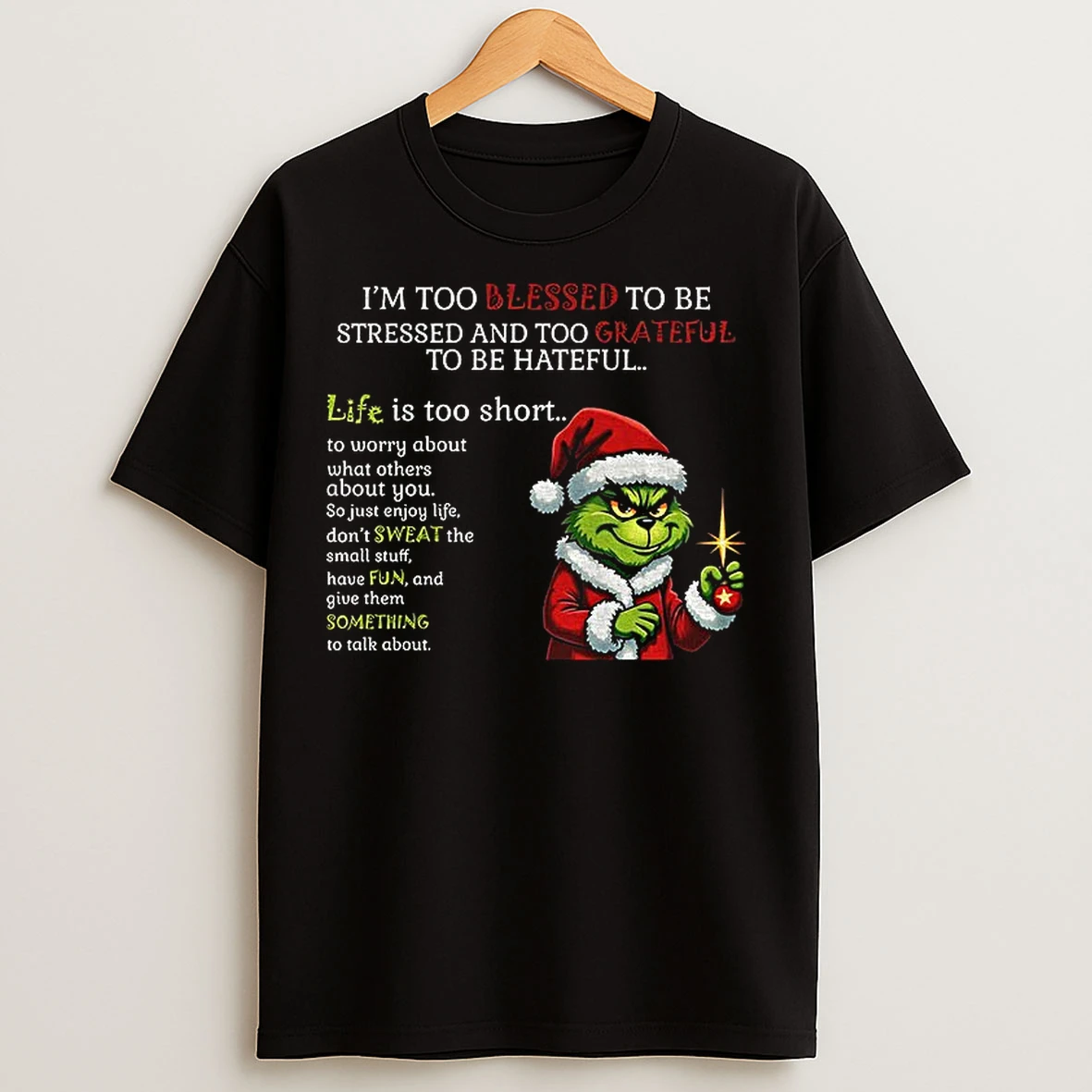 Classic Grinch Santa Hat Im Too Blessed To Be Stressed And Too Grateful To Be Hateful Christmas T Shirts