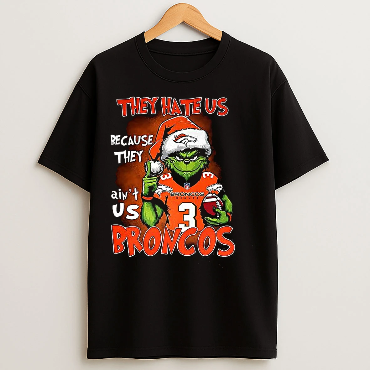 Classic Grinch Santa Hat X Denver Broncos Nfl They Hate Us Because They Aint Us Christmas T Shirts
