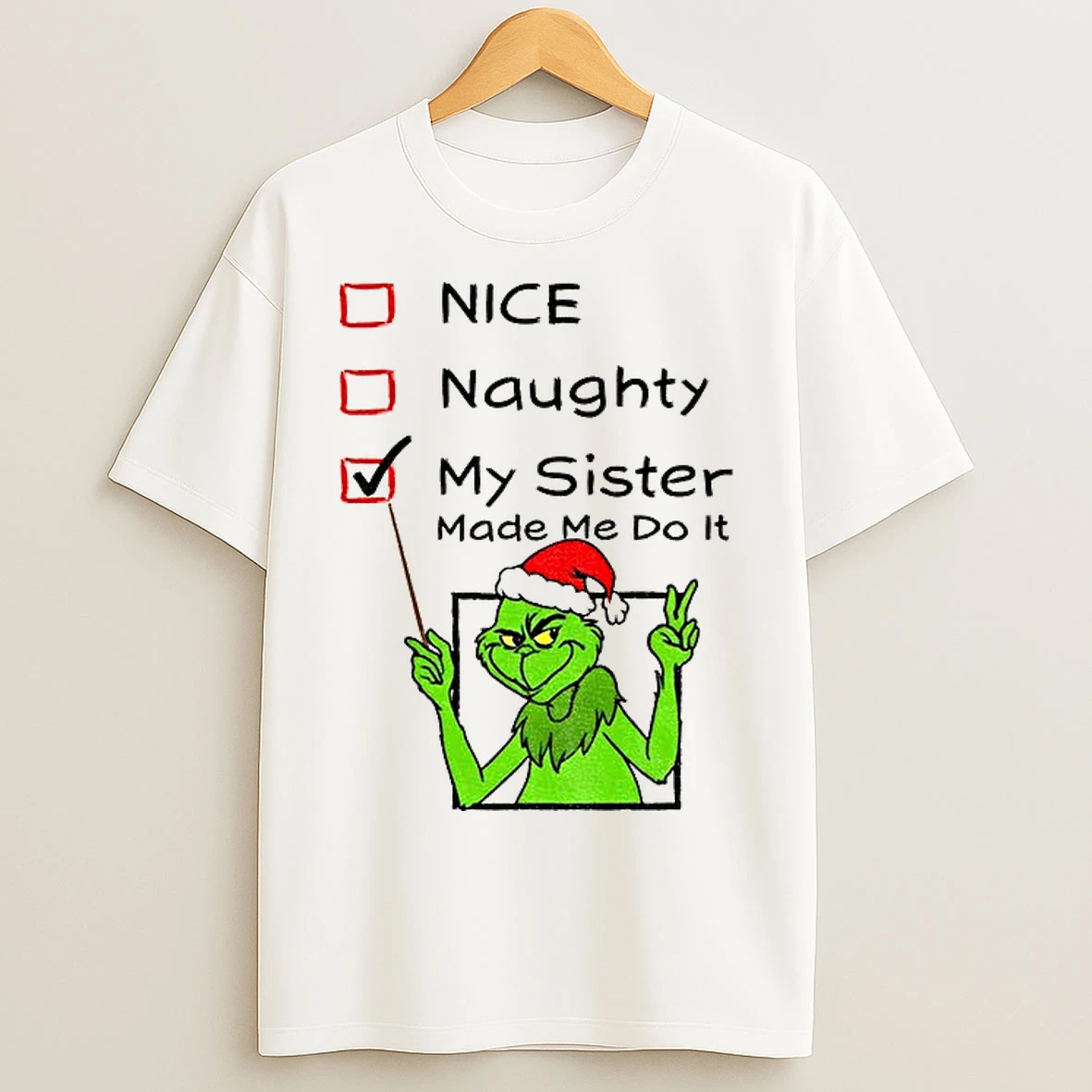 Classic Grinch Santa Hat Nice Naughty My Sister Made Me Do It Christmas T Shirts