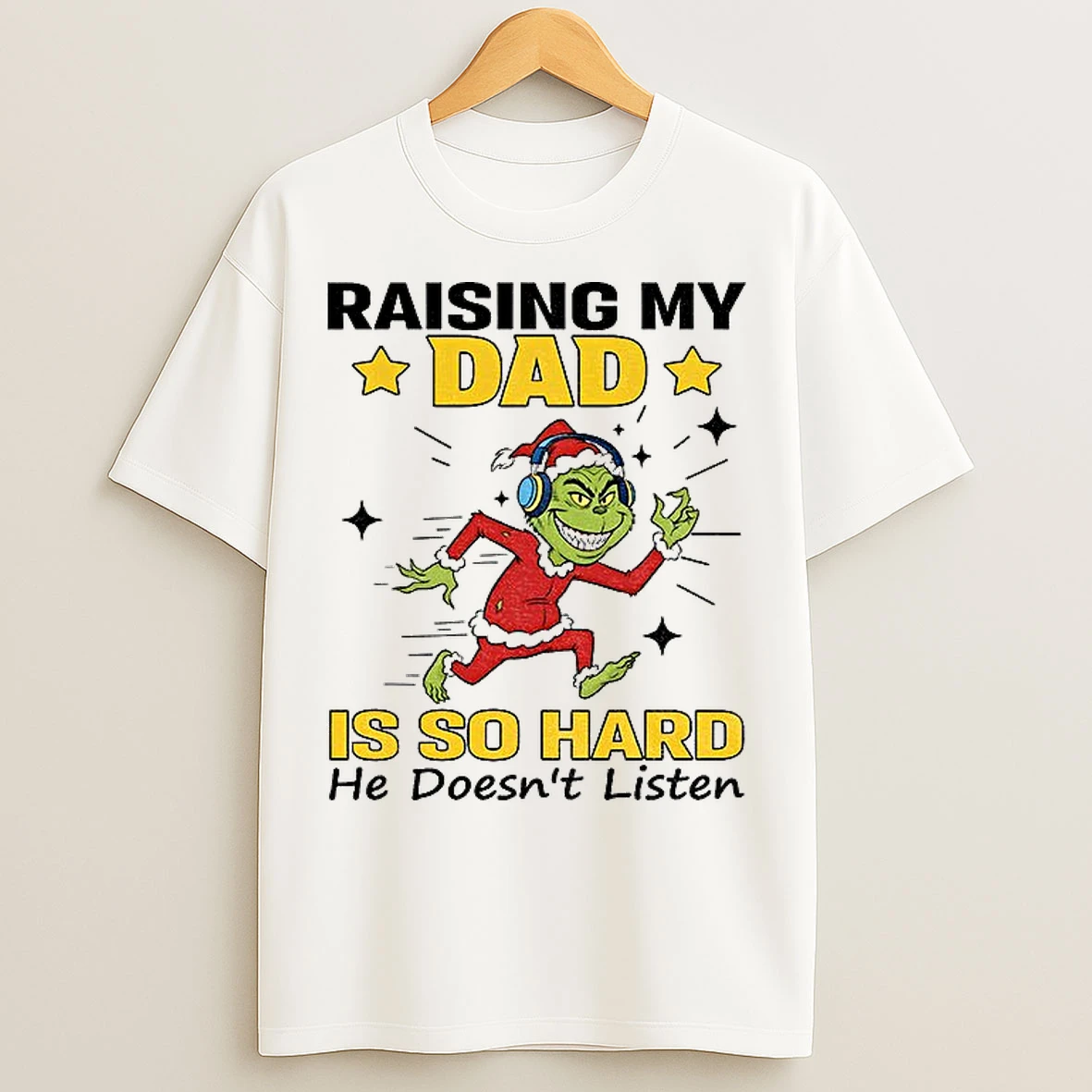 Classic Grinch Santa Hat Raising My Dad Is So Hard He Doesnt Listen Christmas T Shirts