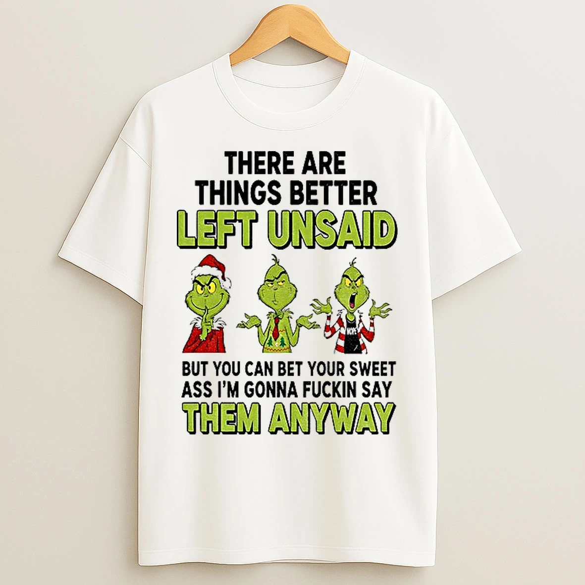 Classic Grinch Santa Hat There Are Things Better Left Unsaid But You Can Bet Your Sweet Christmas T Shirts