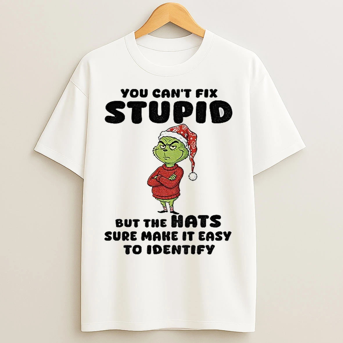 Classic Grinch Santa Hat You Cant Fix Stupid But The Hats Sure Make It Easy To Identify Christmas T Shirts