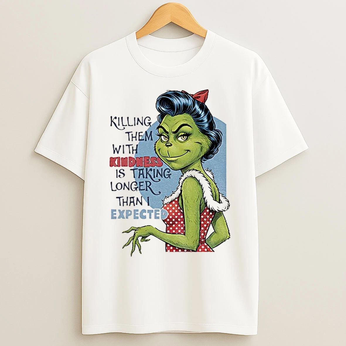Classic Grinch Santa Killing Them With Kindness Is Taking Longer Christmas T Shirts