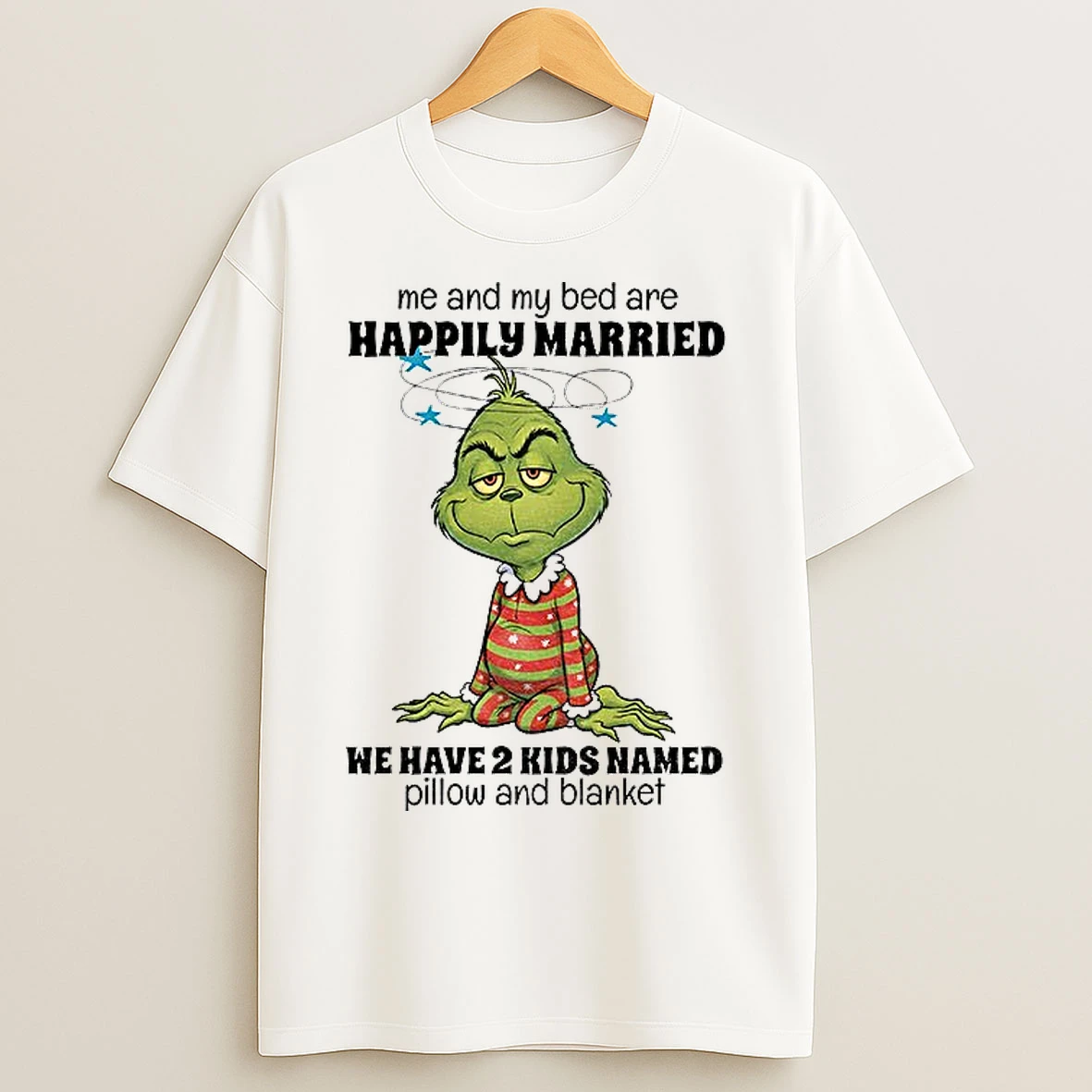 Classic Grinch Santa Me And My Bed Are Happily Married We Have 2 Kids Named Pillow And Blanket Christmas T Shirts